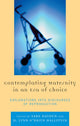 Book cover of: Contemplating Maternity in an Era of Choice. By: Sara Hayden