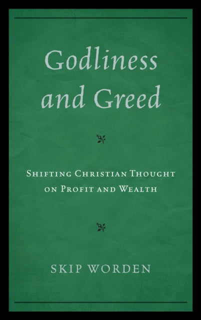 Book cover of: Godliness and Greed. By: Skip Worden