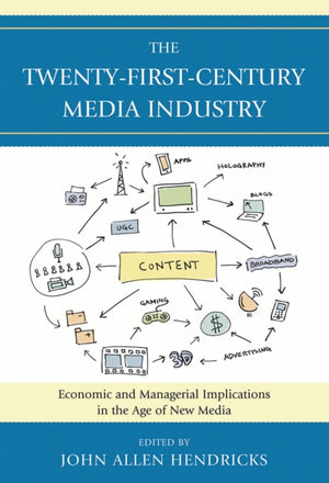 The Twenty-First-Century Media Industry