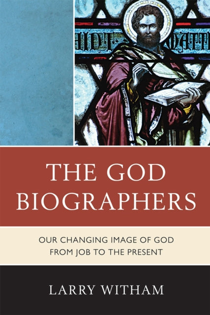 Book cover of: God Biographers. By: Larry Witham