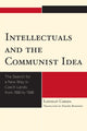 Book cover of: Intellectuals and the Communist Idea. By: Ladislav Cabada