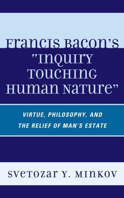 Book cover of: Francis Bacon's Inquiry Touching Human Nature. By: Svetozar Minkov