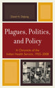 Book cover of: Plagues, Politics, and Policy. By: David H. DeJong