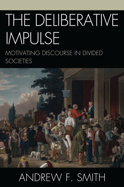 Book cover of: Deliberative Impulse. By: Andrew F. Smith