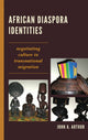 Book cover of: African Diaspora Identities. By: John A. Arthur