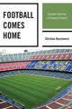 Book cover of: Football Comes Home. By: Christos Kassimeris