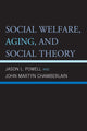 Book cover of: Social Welfare, Aging, and Social Theory. By: Jason L. Powell