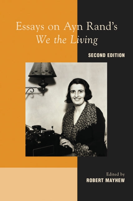 Book cover of: Essays on Ayn Rand's "We the Living". By: Robert Mayhew