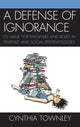 Book cover of: Defense of Ignorance. By: Cynthia Townley