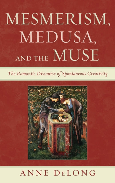 Book cover of: Mesmerism, Medusa, and the Muse. By: Anne DeLong