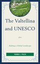 Book cover of: Valtellina and UNESCO. By: Thomas J. Puleo