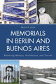 Book cover of: Memorials in Berlin and Buenos Aires. By: Brigitte Sion