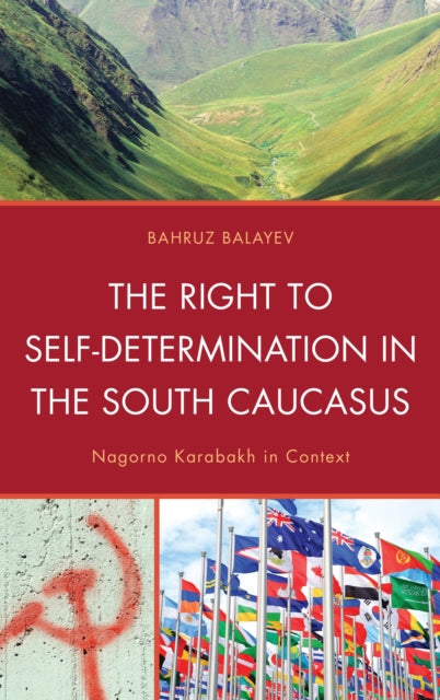 Book cover of: Right to Self-Determination in the South Caucasus. By: Bahruz Balayev