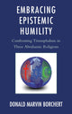Book cover of: Embracing Epistemic Humility. By: Donald M. Borchert