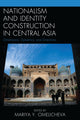 Book cover of: Nationalism and Identity Construction in Central Asia. By: Mariya Y. Omelicheva