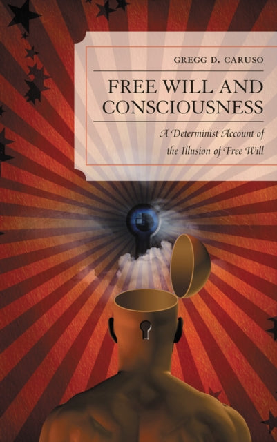 Book cover of: Free Will and Consciousness. By: Gregg Caruso