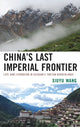 Book cover of: China's Last Imperial Frontier. By: Xiuyu Wang