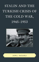 Book cover of: Stalin and the Turkish Crisis of the Cold War, 1945–1953. By: Jamil Hasanli