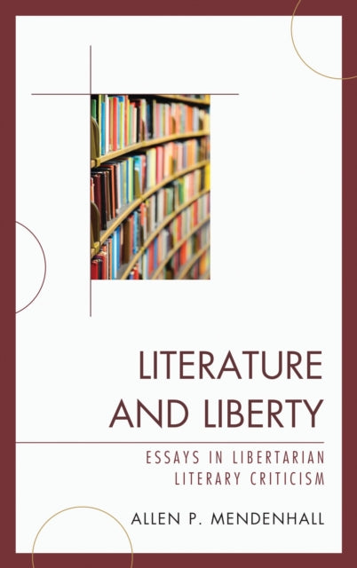 Book cover of: Literature and Liberty. By: Allen Mendenhall