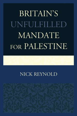 Britain's Unfulfilled Mandate for Palestine