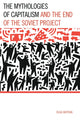 Book cover of: Mythologies of Capitalism and the End of the Soviet Project. By: Olga Baysha