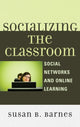 Book cover of: Socializing the Classroom. By: Susan B. Barnes