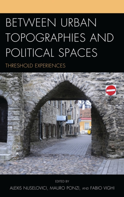 Book cover of: Between Urban Topographies and Political Spaces. By: Fabio Vighi