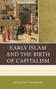 Book cover of: Early Islam and the Birth of Capitalism