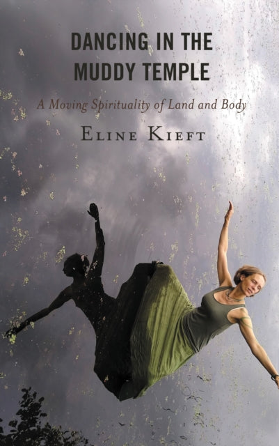Book cover of: Dancing in the Muddy Temple. By: Eline Kieft