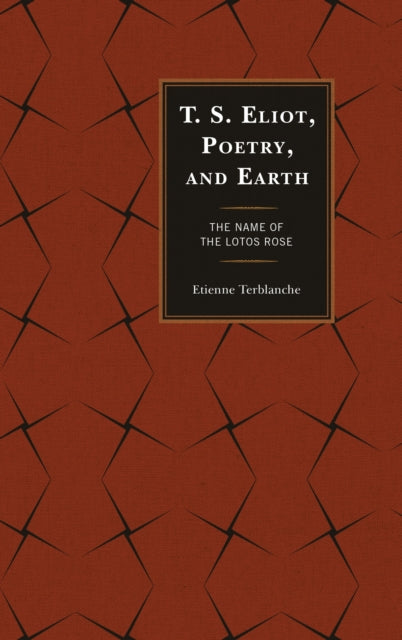Book cover of: T.S. Eliot, Poetry, and Earth. By: Etienne Terblanche