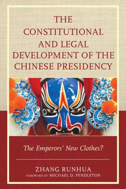 Book cover of: Constitutional and Legal Development of the Chinese Presidency. By: Zhang Runhua
