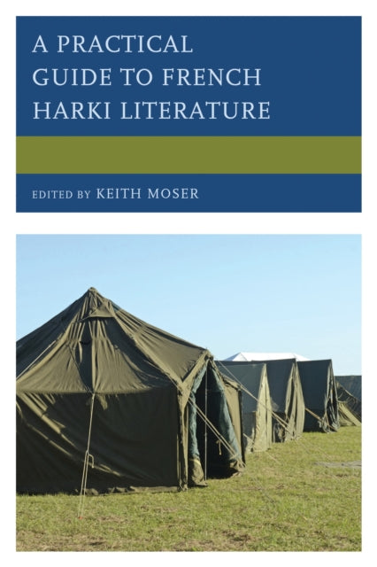 Book cover of: Practical Guide to French Harki Literature. By: Keith A. Moser