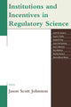 Book cover of: Institutions and Incentives in Regulatory Science. By: Jason Scott Johnston