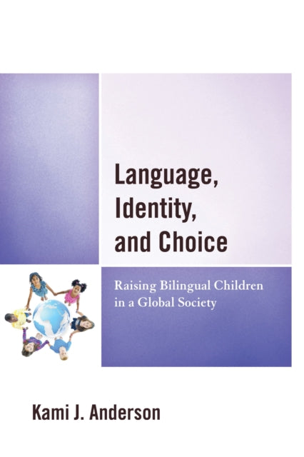Book cover of: Language, Identity, and Choice. By: Kami J. Anderson