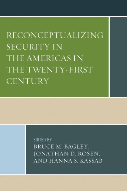 Book cover of: Reconceptualizing Security in the Americas in the Twenty-First Century. By: Bruce M. Bagley