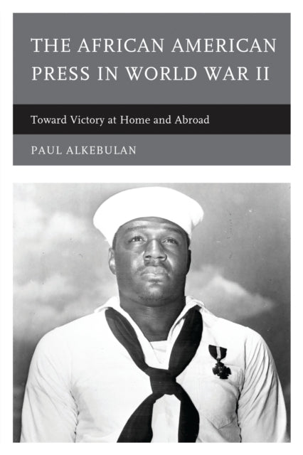 Book cover of: African American Press in World War II. By: Paul Alkebulan