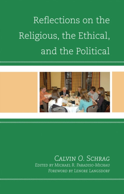 Book cover of: Reflections on the Religious, the Ethical, and the Political. By: Calvin O. Schrag