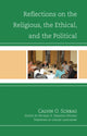 Book cover of: Reflections on the Religious, the Ethical, and the Political. By: Calvin O. Schrag