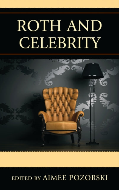 Book cover of: Roth and Celebrity. By: Aimee Pozorski