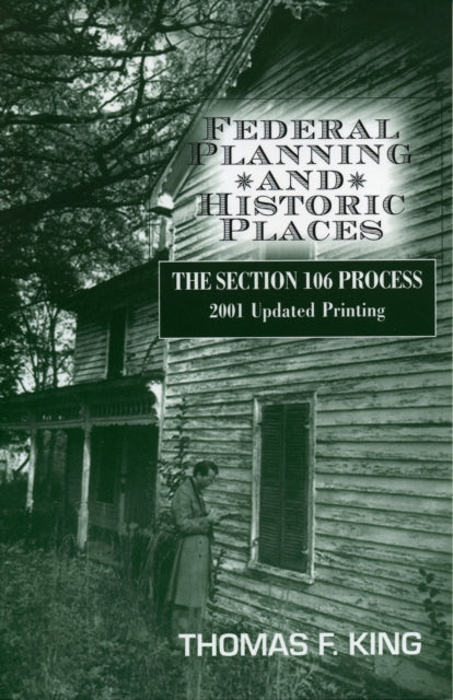 Book cover of: Federal Planning and Historic Places. By: Thomas F. King