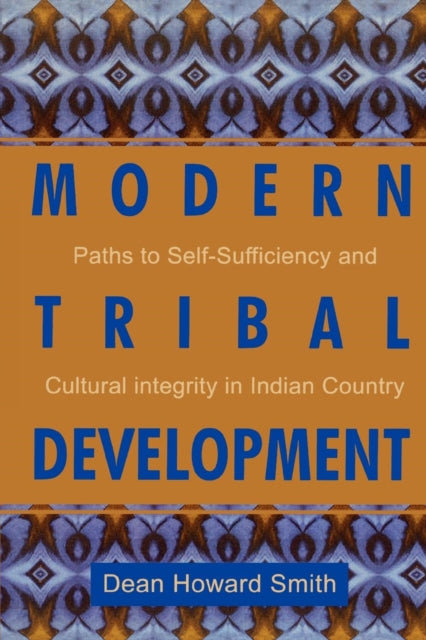 Book cover of: Modern Tribal Development. By: Dean Howard Smith