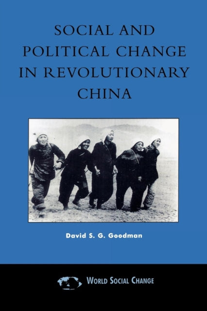Book cover of: Social and Political Change in Revolutionary China. By: David S. G. Goodman