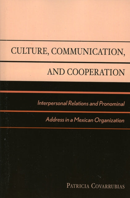 Book cover of: Culture, Communication, and Cooperation. By: Patricia Covarrubias