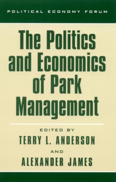 Book cover of: Politics and Economics of Park Management. By: Terry Lee Anderson