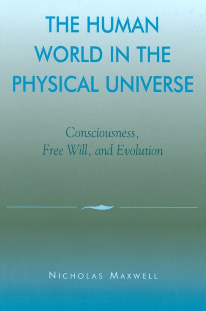 The Human World in the Physical Universe