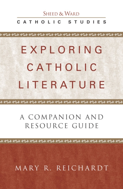 Book cover of: Exploring Catholic Literature. By: Mary R. Reichardt