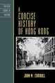 Book cover of: Concise History of Hong Kong. By: John M. Carroll