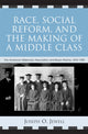 Book cover of: Race, Social Reform, and the Making of a Middle Class. By: Joseph O. Jewell