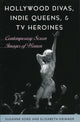Book cover of: Hollywood Divas, Indie Queens, and TV Heroines. By: Susanne Kord