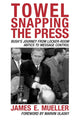 Book cover of: Towel Snapping the Press. By: James E. Mueller